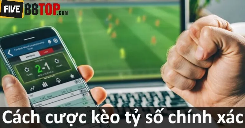 Cách cược Correct Score đúng luật